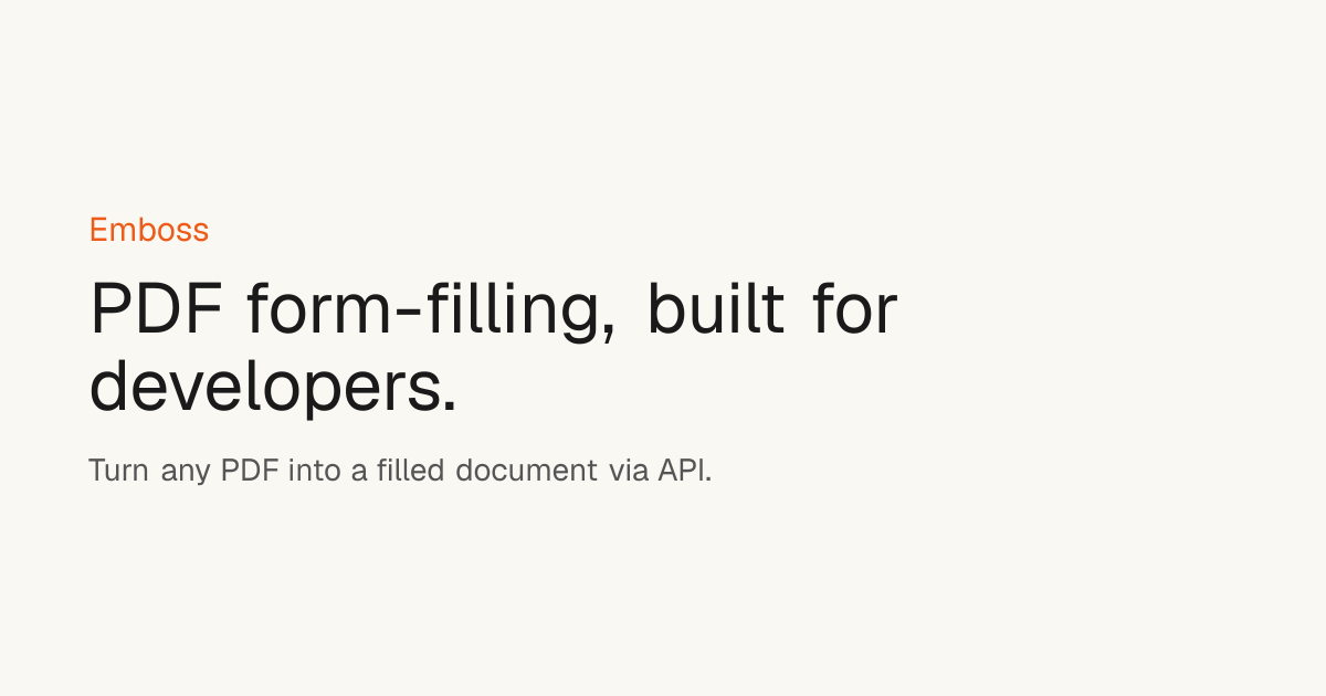 Emboss — PDF Form-Filling API for Developers